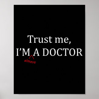 Trust Almost A Doctor - Funny Pre Med Student Gift Poster