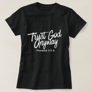 Trust God Anyway T-Shirt (black) Short Sleeve