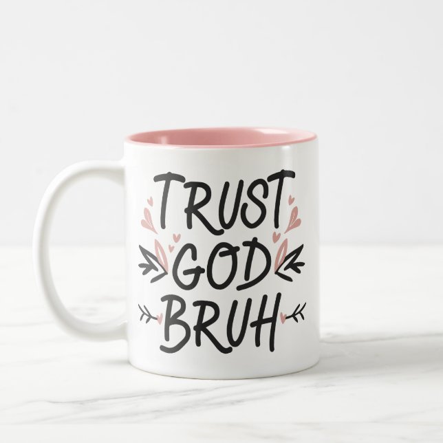 Trust God Bruh Bible Verse Modern Christian  Two-Tone Coffee Mug (Left)