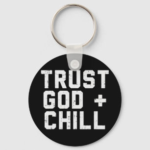 Trust God Chill Funny Jesus Faith Religious Christ Keychain