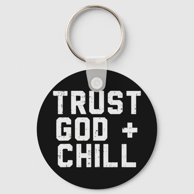 Trust God Chill Funny Jesus Faith Religious Christ Keychain (Front)
