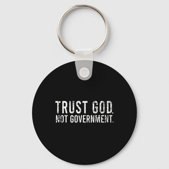 Trust God Not Government  Keychain (Front)