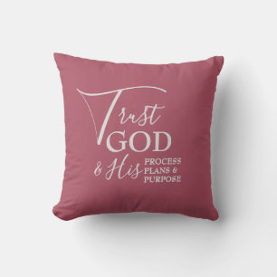 TRUST GOD Process Plans Purpose   Dusky Pink Throw Pillow