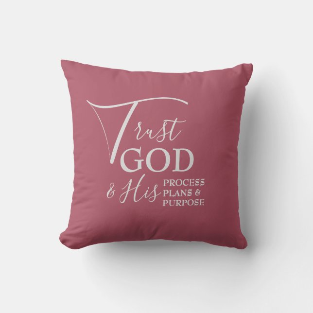 TRUST GOD Process Plans Purpose | Dusky Pink Throw Pillow (Front)