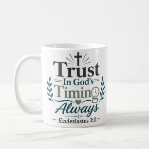 Trust God's Timing Always Faith Devotional Quote Coffee Mug