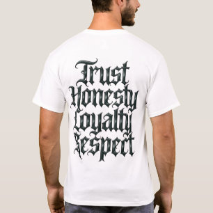 Trust Honesty Loyalty Respect T-Shirt