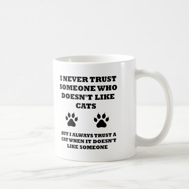 Trust in Cats Funny Mug (Right)