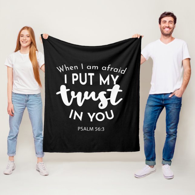 Trust in Darkness When I am Afraid, I Put My Trust Fleece Blanket (In Situ)