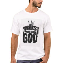 Trust in God Graphic T Shirt - Trust in God Design