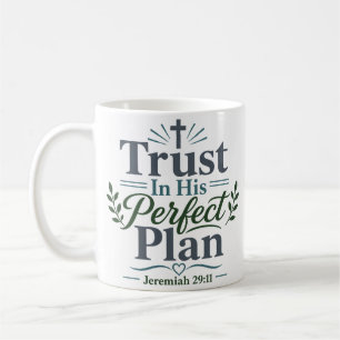 Trust In His Perfect Plan Daily Faith Quote Coffee Mug