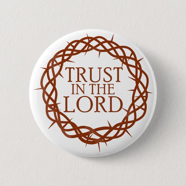 Trust in The Lord 2 Inch Round Button (Front)