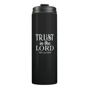 Trust in the Lord Bible Verse Black and White Thermal Tumbler