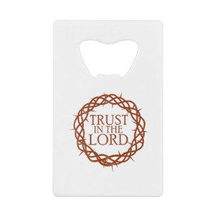 Trust in The Lord Credit Card Bottle Opener