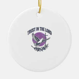 Trust in the Lord Dove Christian T-Shirt Design (2 Ceramic Ornament