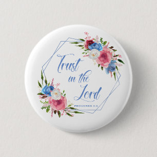 Trust In The Lord Floral 2 Inch Round Button
