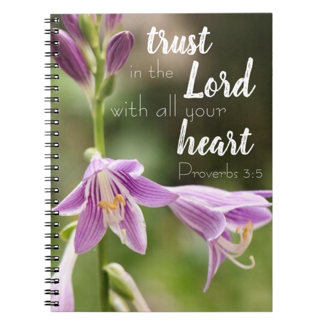 "Trust In the Lord" Flower Photo Spiral Notebook (Front)