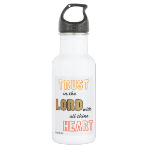 trust in the Lord proverbs scripture 532 Ml Water Bottle