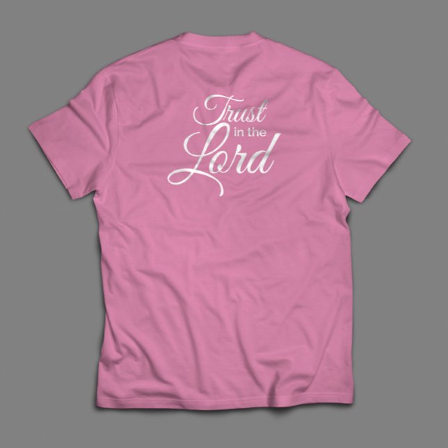 Trust in the Lord Traditional Inspirational Script T-Shirt (Creator Uploaded)