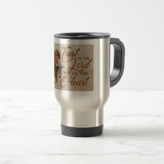 Trust In The Lord Travel Mug