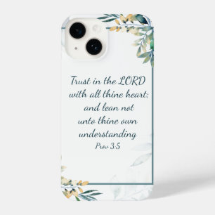 Trust in the LORD with all thine heart; and lean   iPhone 14 Case