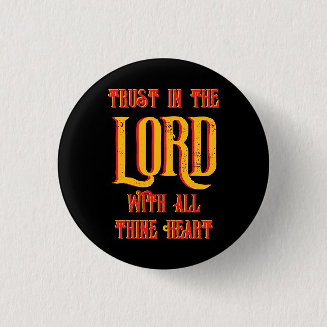 Trust in the LORD with all thine Heart Christian  1 Inch Round Button (Front)