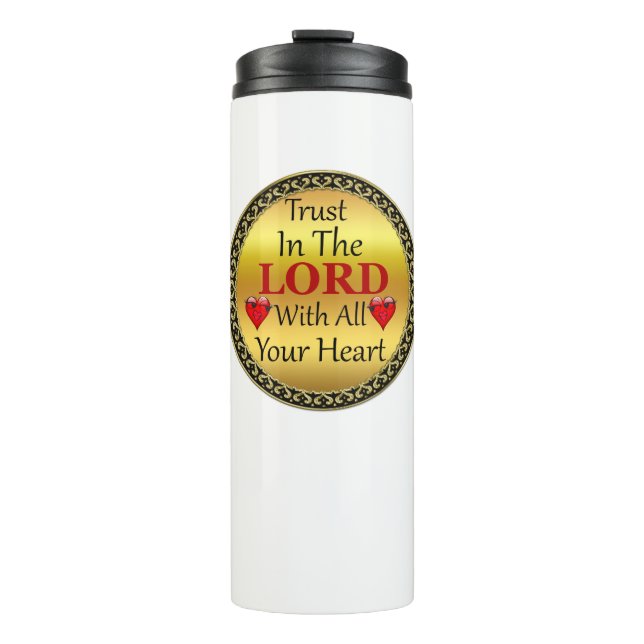 Trust in the Lord with all your Heart Proverbs 3.5 Thermal Tumbler (Front)