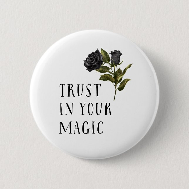 Trust In Your Magic Black Rose Rustic 2 Inch Round Button (Front)