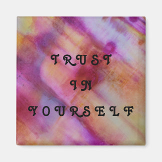 Trust in yourself magnet