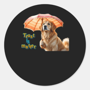 Trust Is Unique Design  Classic Round Sticker