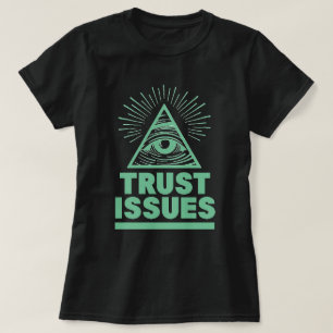 Trust Issues T-Shirt