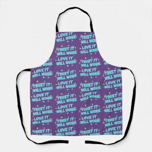 Trust It Will Work, Love It Will Work Apron