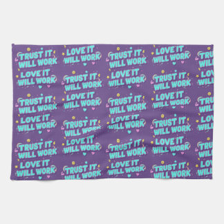 Trust It Will Work, Love It Will Work Kitchen Towel