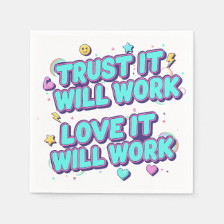 Trust It Will Work, Love It Will Work Napkin