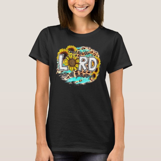 Trust Lord Sunflower With All Your Heart Leopard T-Shirt (Front)