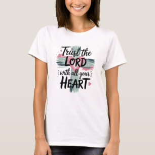 Trust Lord With All Heart T-Shirt