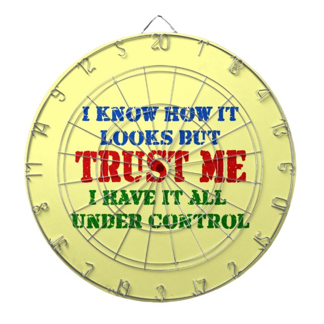 Trust Me -- All Under Control Dartboard (Front)