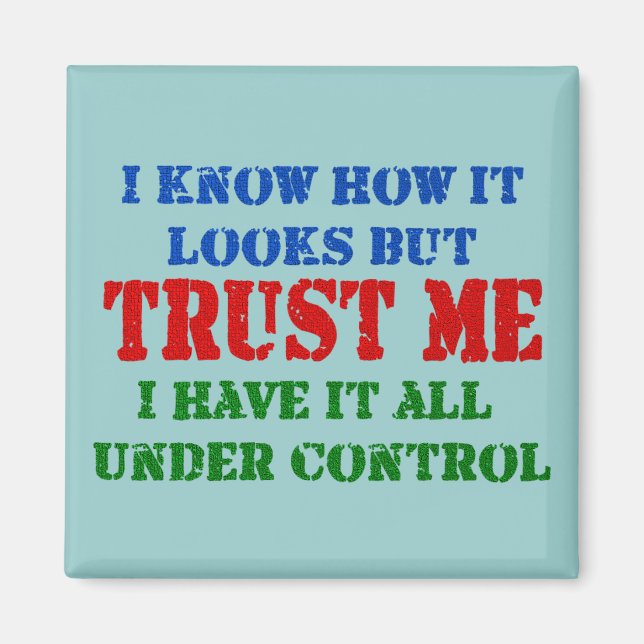 Trust Me - All Under Control Magnet (Front)