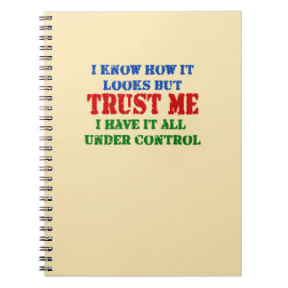 Trust Me -- All Under Control Notebook
