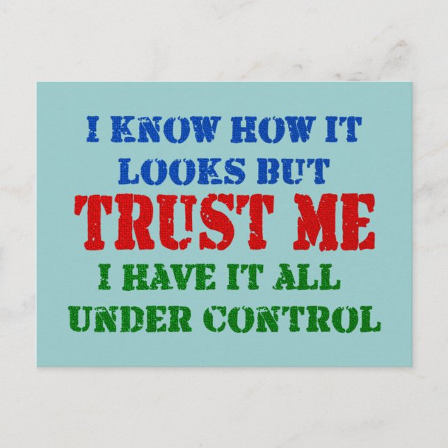 Trust Me - All Under Control Postcard (Front)