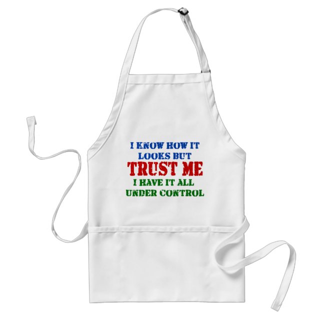 Trust Me - All Under Control Standard Apron (Front)