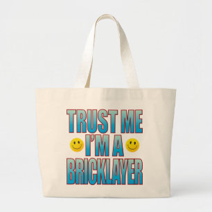 Trust Me Bricklayer Life B Large Tote Bag