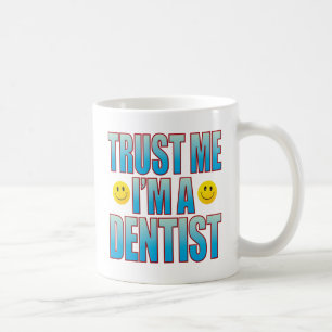 Trust Me Dentist Life B Coffee Mug