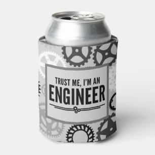 Trust Me Engineer Funny Quote Can Cooler