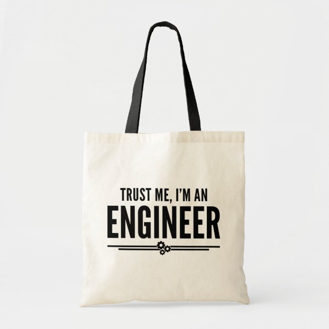 Trust Me Engineer Funny Quote Tote Bag (Front)