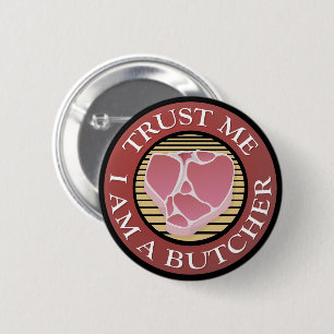 Trust me, I am a Butcher T-bone 2 Inch Round Button