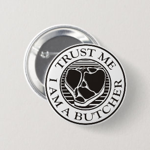 Trust me, I am a Butcher T-bone 2 Inch Round Button