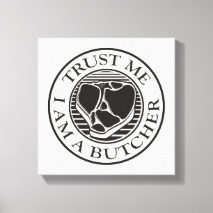 Trust me, I am a Butcher T-bone Canvas Print