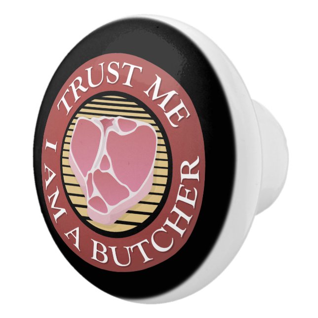 Trust me, I am a Butcher T-bone Ceramic Knob (Right)