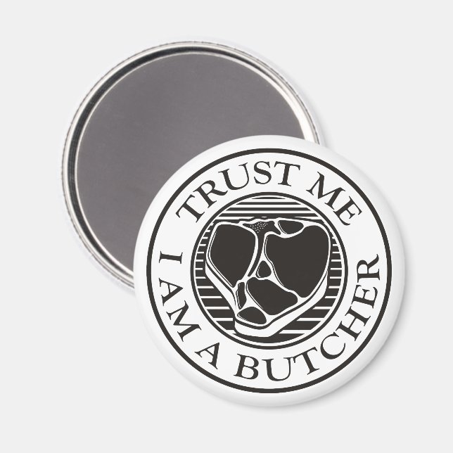 Trust me, I am a Butcher T-bone Magnet (Front/Back)