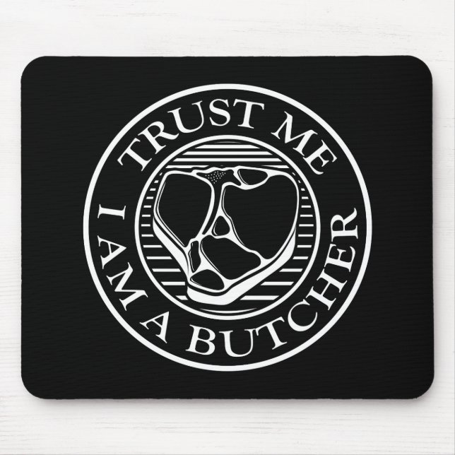 Trust me, I am a Butcher T-bone Mouse Pad (Front)